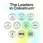 Value badges  to 'The Leaders in Colostrum' with various certification badges on a gradient background. 

Grass-fed Colostrum
Calf-first commitment
Cold-chain Biopotent technology
Colostrum made in the USA
Peptides & Prebiotics IgG & IgA
Free from Soy, Caffeine, Sugar, Fat
Bioactive 400+ Nutrients
Glyphosate Free
This product is Keto Certified ketocertified.com
Non GMO